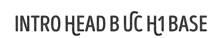Intro Head B UC H1 Base font preview