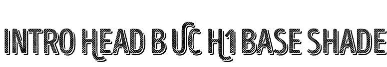 Intro Head B UC H1 Base Shade font preview