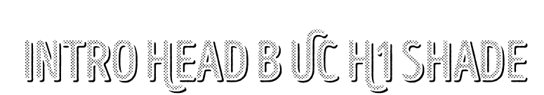 Intro Head B UC H1 Shade font preview