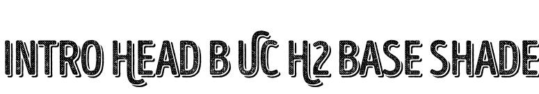 Intro Head B UC H2 Base Shade font preview