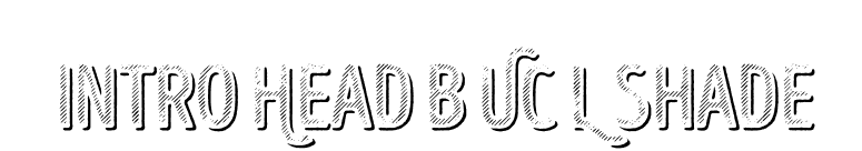 Intro Head B UC L Shade font preview