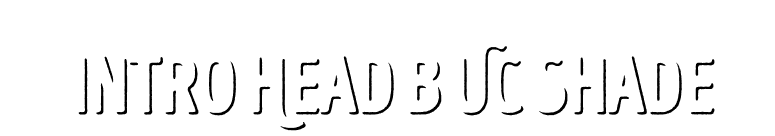 Intro Head B UC Shade font preview