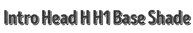 Intro Head H H1 Base Shade font preview