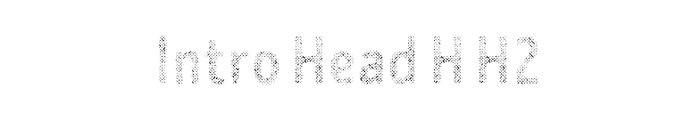 Intro Head H H2 font preview