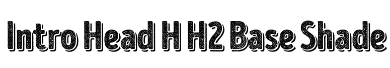Intro Head H H2 Base Shade font preview