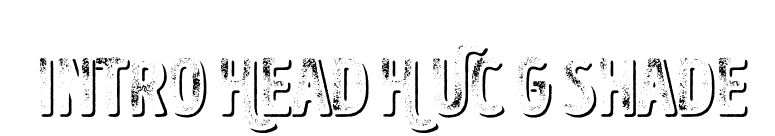 Intro Head H UC G Shade font preview