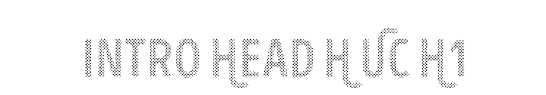 Intro Head H UC H1 font preview