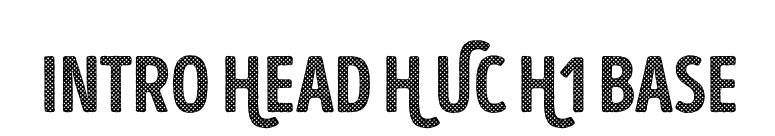 Intro Head H UC H1 Base font preview