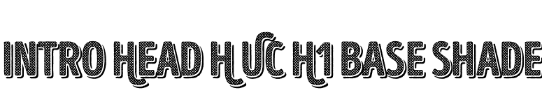 Intro Head H UC H1 Base Shade font preview