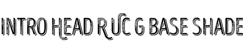 Intro Head R UC G Base Shade font preview