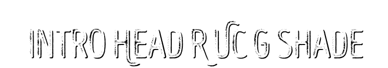 Intro Head R UC G Shade font preview