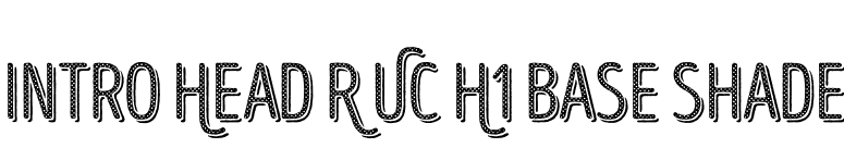 Intro Head R UC H1 Base Shade font preview
