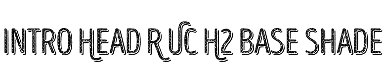 Intro Head R UC H2 Base Shade font preview