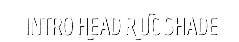 Intro Head R UC Shade font preview