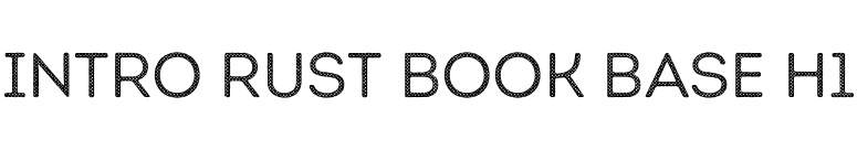 Intro Rust Book Base H1 font preview
