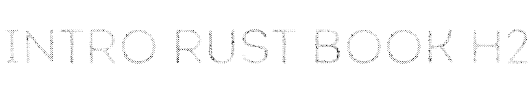 Intro Rust Book H2 font preview