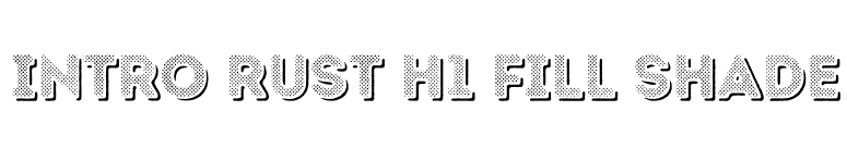 Intro Rust H1 Fill Shade font preview
