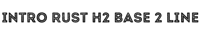 Intro Rust H2 Base 2 Line font preview