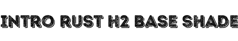 Intro Rust H2 Base Shade font preview