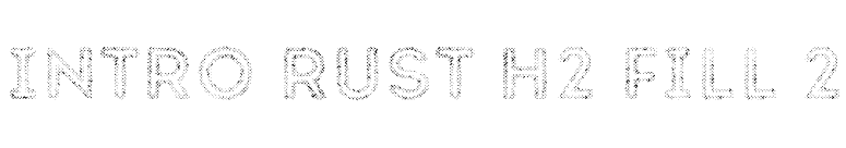 Intro Rust H2 Fill 2 font preview