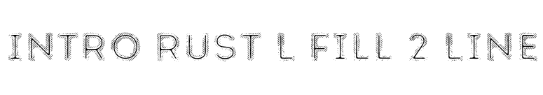 Intro Rust L Fill 2 Line font preview