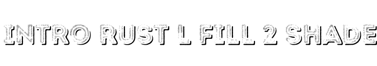 Intro Rust L Fill 2 Shade font preview