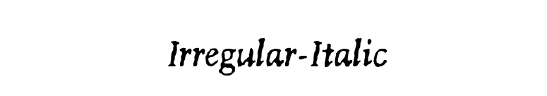 Irregular-Italic font preview