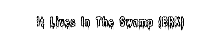 It Lives In The Swamp (BRK) font preview