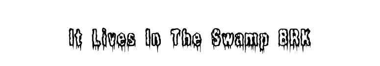It Lives In The Swamp BRK font preview