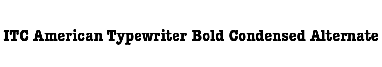 ITC American Typewriter Bold Condensed Alternate font preview