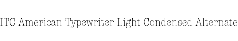 ITC American Typewriter Light Condensed Alternate font preview