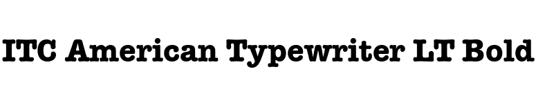 ITC American Typewriter LT Bold font preview