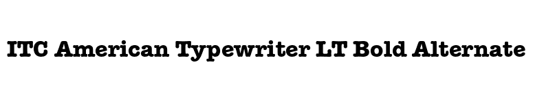 ITC American Typewriter LT Bold Alternate font preview