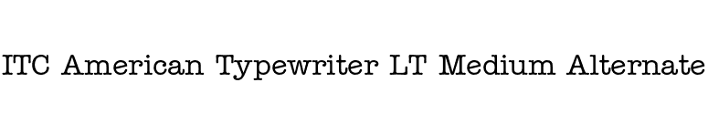 ITC American Typewriter LT Medium Alternate font preview
