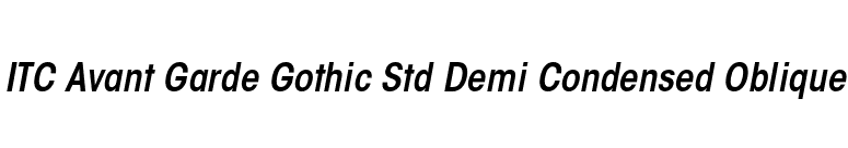 ITC Avant Garde Gothic Std Demi Condensed Oblique font preview