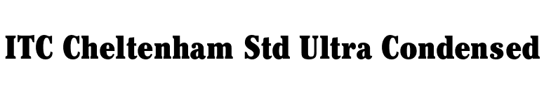 ITC Cheltenham Std Ultra Condensed font preview