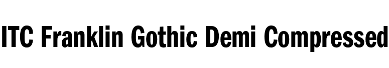 ITC Franklin Gothic Demi Compressed font preview