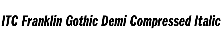ITC Franklin Gothic Demi Compressed Italic font preview