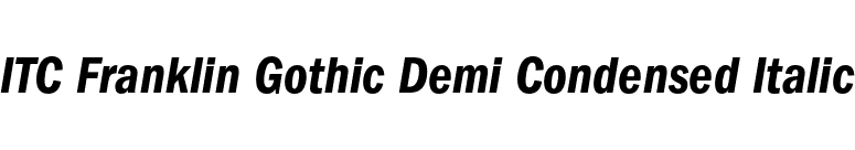 ITC Franklin Gothic Demi Condensed Italic font preview