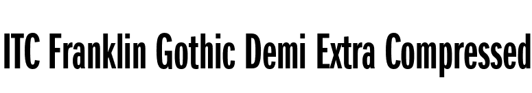 ITC Franklin Gothic Demi Extra Compressed font preview
