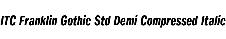 ITC Franklin Gothic Std Demi Compressed Italic font preview
