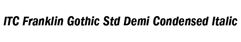 ITC Franklin Gothic Std Demi Condensed Italic font preview