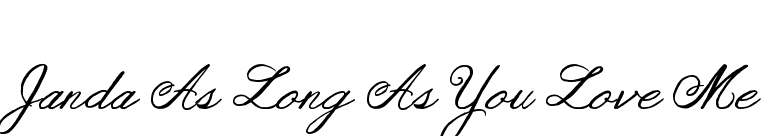 Janda As Long As You Love Me font preview