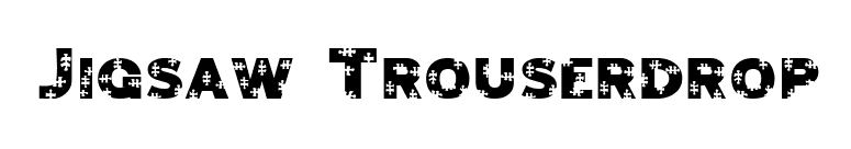 Jigsaw Trouserdrop font preview