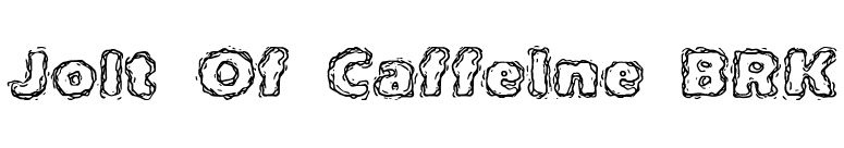 Jolt Of Caffeine BRK font preview