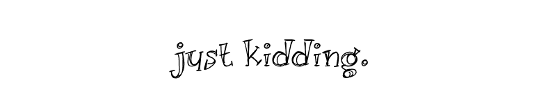 Just kidding. font preview