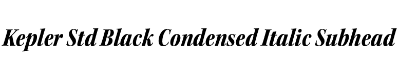 Kepler Std Black Condensed Italic Subhead font preview