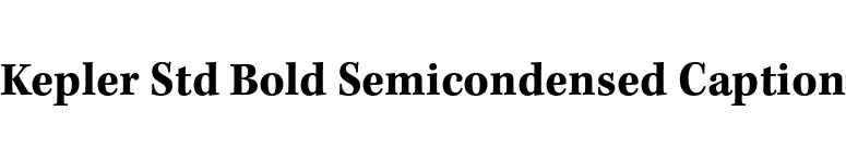 Kepler Std Bold Semicondensed Caption font preview