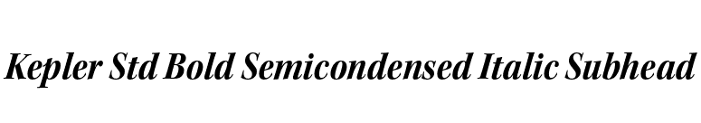 Kepler Std Bold Semicondensed Italic Subhead font preview
