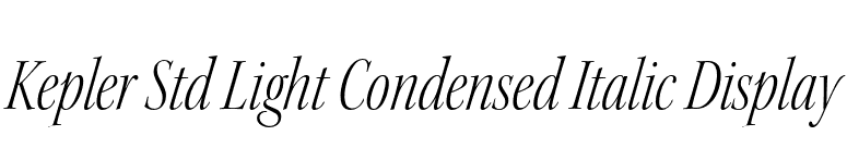 Kepler Std Light Condensed Italic Display font preview